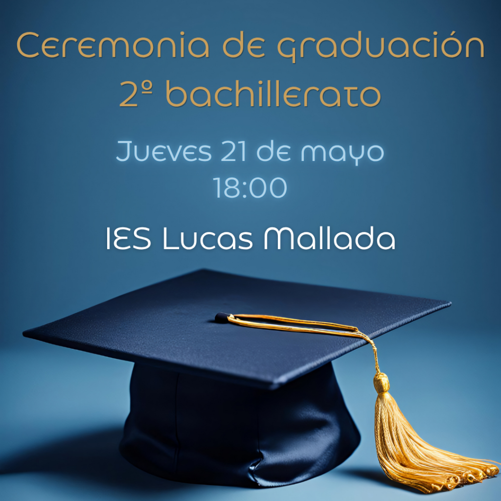 Ceremonia de graduación 2º de Bachillerato – IES LUCAS MALLADA